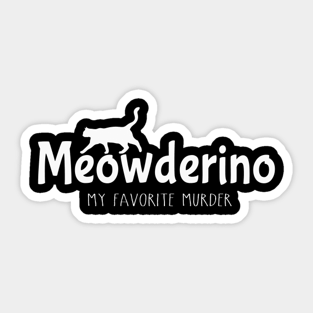 Meowderino My Favorite Murder Podcast Cat Cute Gift Sticker by Aliaksandr